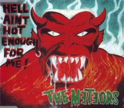 The Meteors : Hell Ain't Hot Enough For Me
